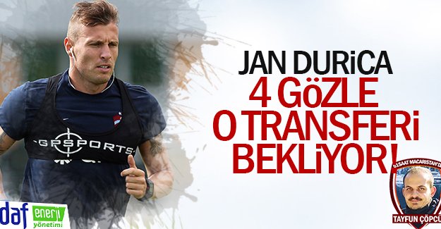 Trabzonspor'da Durica dört gözle o transferi bekliyor