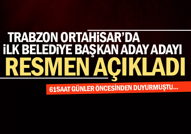 CHP Trabzon Ortahisar'da ilk Belediye BaÅkan aday adayÄ± Salih AkyÃ¼z oldu