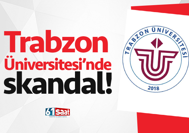 Trabzon Ãniversitesi'nde skandal!