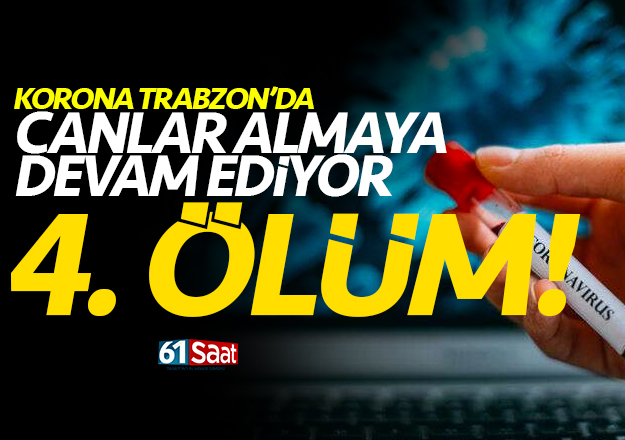 Trabzon'da koronavirüsten son 24 saatte 4.ölüm haberi geldi! Sayı 9'e yükseldi