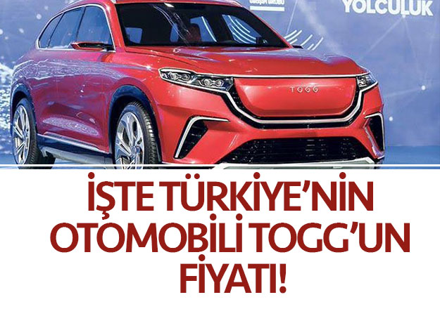 İşte Türkiye'nin otomobili TOGG'un fiyatı!