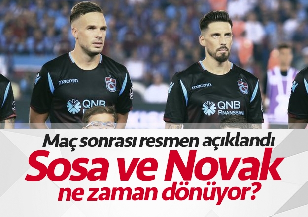 Trabzon'da Novak ve Sosa ne zaman dÃ¶nÃ¼yor? AÃ§Ä±klandÄ±