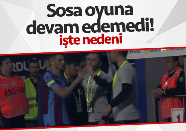 Trabzonspor'da Sosa oyundan neden Ã§Ä±ktÄ±?