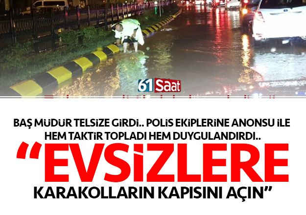 Trabzon'da baÅ mÃ¼dÃ¼r telsize girdi 'evsizlere karakollarÄ±n kapÄ±sÄ±nÄ± aÃ§Ä±n'