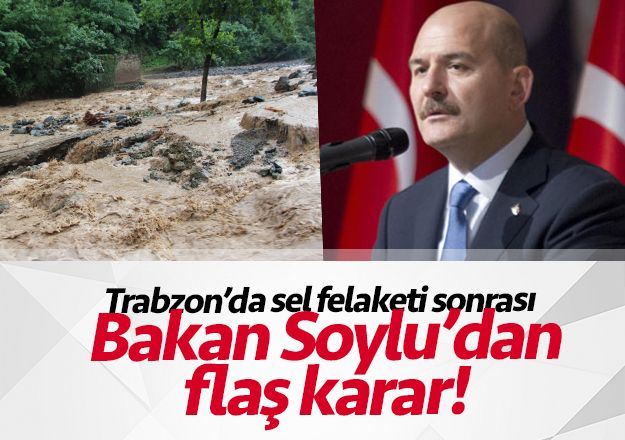 Trabzon'da sel felaketi ile ilgili bakan Soylu'dan açıklama