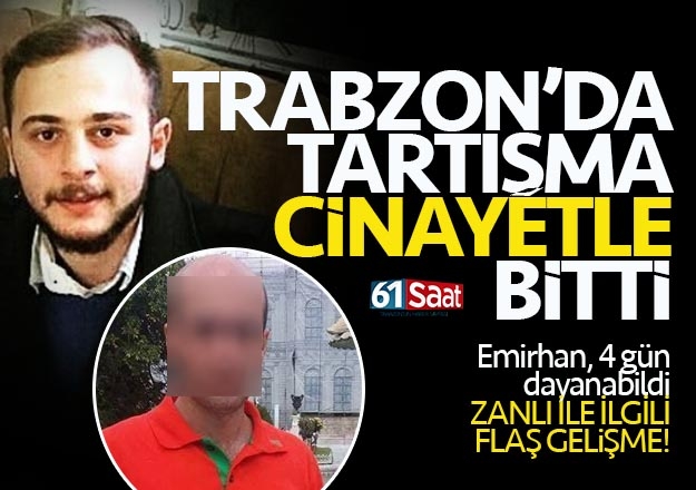 Trabzon'da tartışma cinayetle bitti