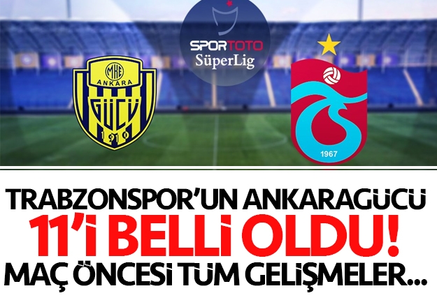 Trabzonspor- Ankaragücü 11'i -CANLI