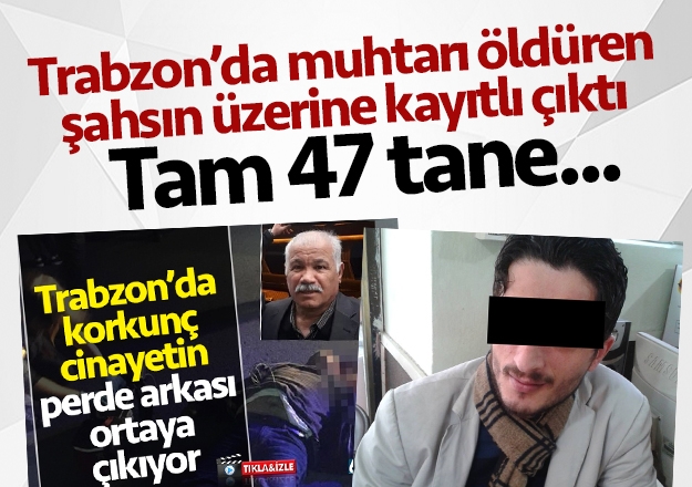 Trabzon'da muhtarı öldüren şüpheli her yerde aranıyor!