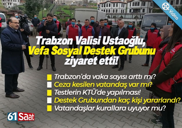 Trabzon Valisi Ustaoğlu, Vefa Sosyal Destek Grubunu ziyaret etti