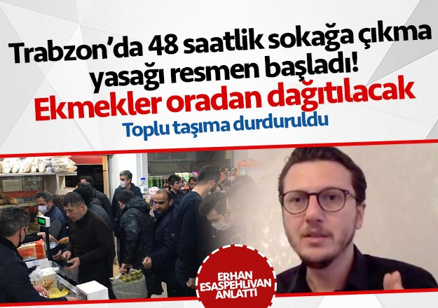Trabzon'da sokağa çıkma yasağı başladı! Bu bilgilere dikkat
