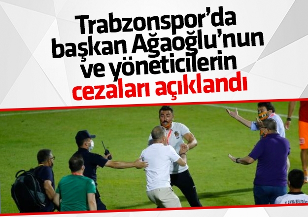 Trabzonspor Başkanı Ahmet Ağaoğlu'nun cezası açıklandı