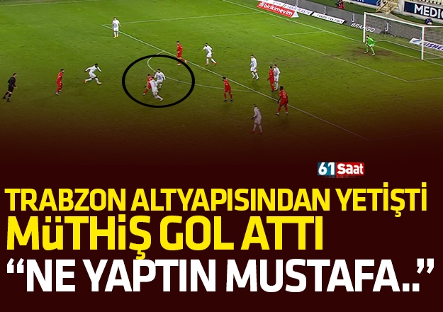 Trabzon altyapısından yetişen Mustafa haftanın golünü attı!
